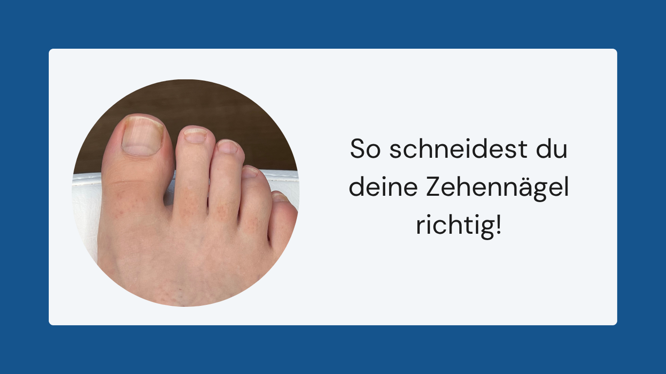 Grafik - So schneidest du deine Zehennägel richtig