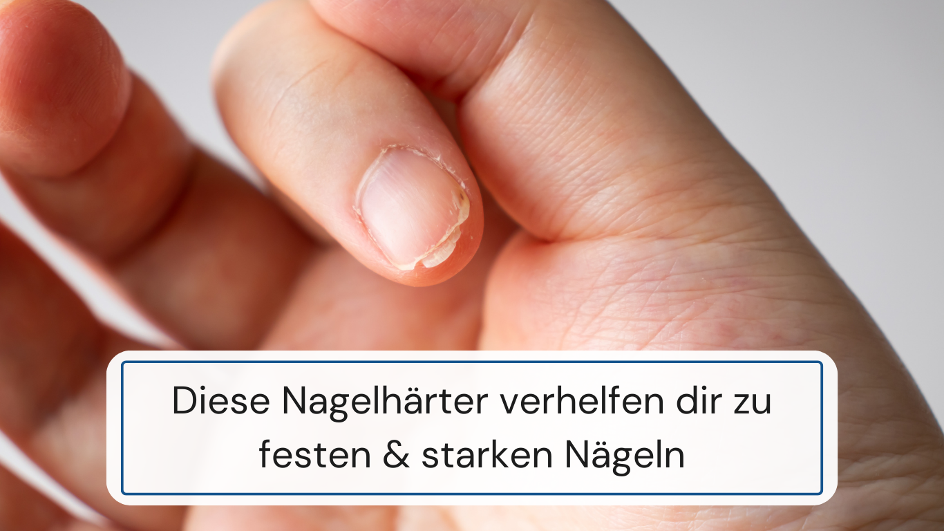 Welche Nagelhärter bei brüchigen Nägeln?